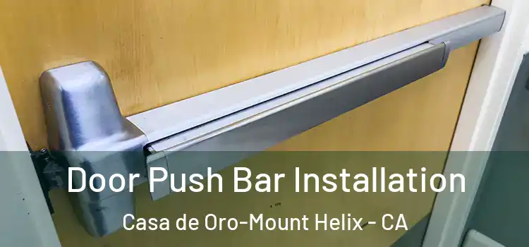 Door Push Bar Installation Casa de Oro-Mount Helix - CA
