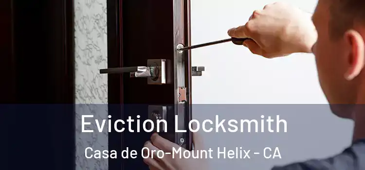 Eviction Locksmith Casa de Oro-Mount Helix - CA