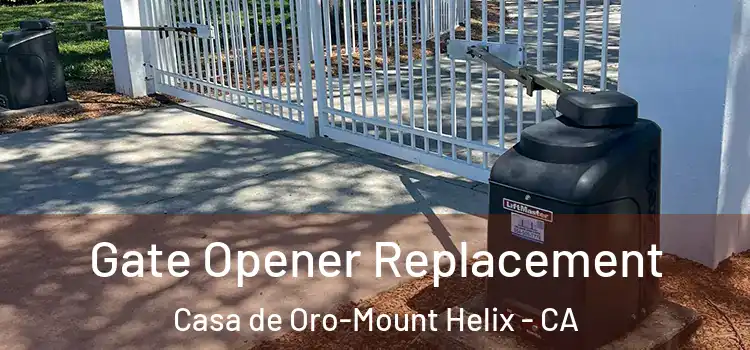 Gate Opener Replacement Casa de Oro-Mount Helix - CA