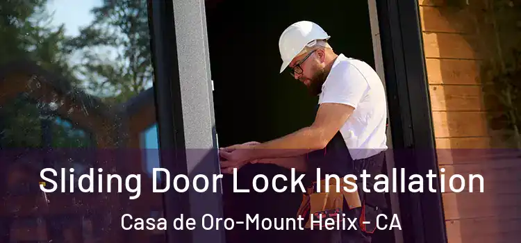 Sliding Door Lock Installation Casa de Oro-Mount Helix - CA